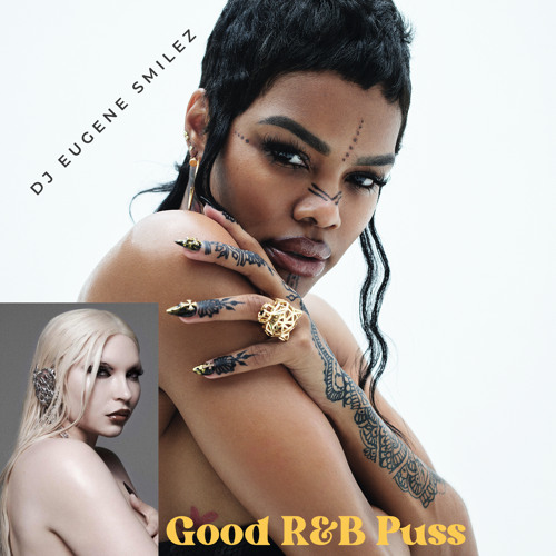 Real Good F'in R&B Puss (Teyana Taylor/Cobrah)