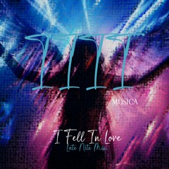 1111 MUSICA - I Fell In Love (1111 MUSICA Late Nite Mix)