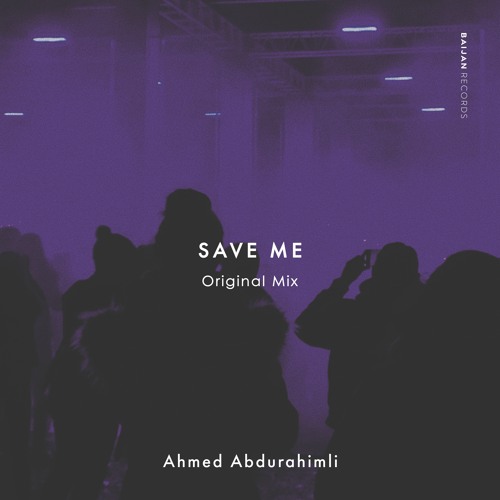 Ahmed Abdurahimli - Save Me