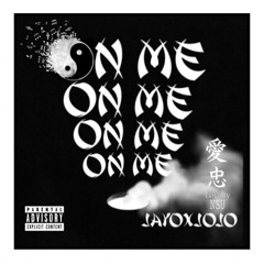 On Me (Ft. Jojo)