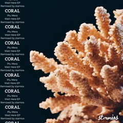 Coral (stamios Remix)