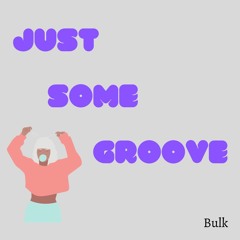 Just Some Groove