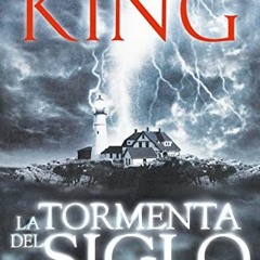 Read EPUB KINDLE PDF EBOOK La tormenta del siglo (Best Seller) (Spanish Edition) by  Stephen King &