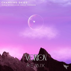 4URA & DVRKCLOUD - Changing Skies (VORION & NO Q REMIX)