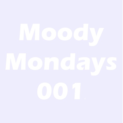Moody Mondays 001