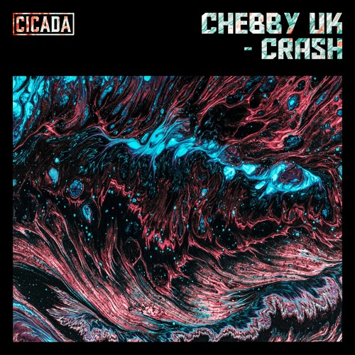 CHEBBY UK - CRASH [CICADA]