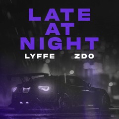 Late At Night w/ LYFFE