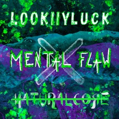 Mental Flaw - Naturalcore & Lookiiy|luck [ Extract Live ]