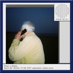 Rojo y Rosa - 20th April 2024 [@Operator Radio]