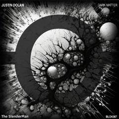 Justin Dolan - The SlenderMan (Dark Matter EP)