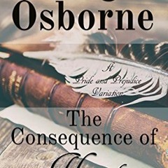 Read [EPUB KINDLE PDF EBOOK] The Consequence of Haste: A Pride and Prejudice Variatio