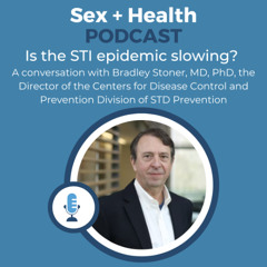 Is the STI epidemic slowing? A conversation with Dr. Bradley Stoner