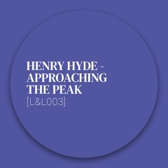 [Collection] Henry Hyde - Approaching The Peak [L&L003]