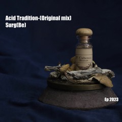 Acid Tradition - Surg(Be) - (Original mix)