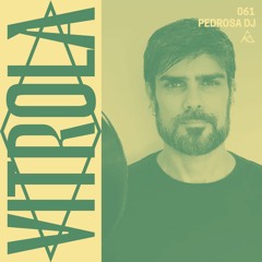 Vitrola Radioshow 061: Pedrosa Dj