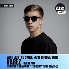 Sant Lion No Smile Just Groove #06 with Varez