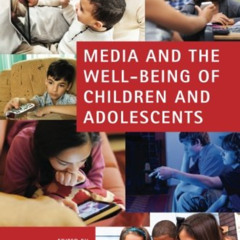 [DOWNLOAD] EPUB 💌 Media and the Well-Being of Children and Adolescents by  Amy B. Jo
