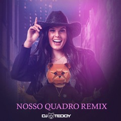NOSSO QUADRO - REMIX DJ TEDDY