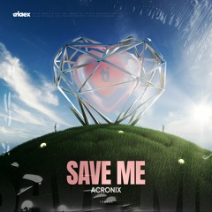AcroniX - Save Me (Radio Edit)
