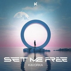 Set Me Free - Kavorka