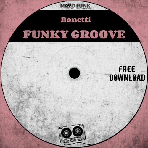 Bonetti - FUNKY GROOVE // FREE DL