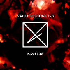 Vault Sessions #178 - Kameliia