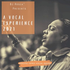 DJ Rosea' Presents A Vocal Experience 2021