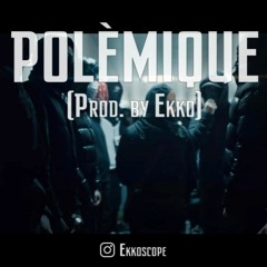 POLÉMIQUE [prod. by Ekko] (ZKR / Werenoi French Trap Type Beat)