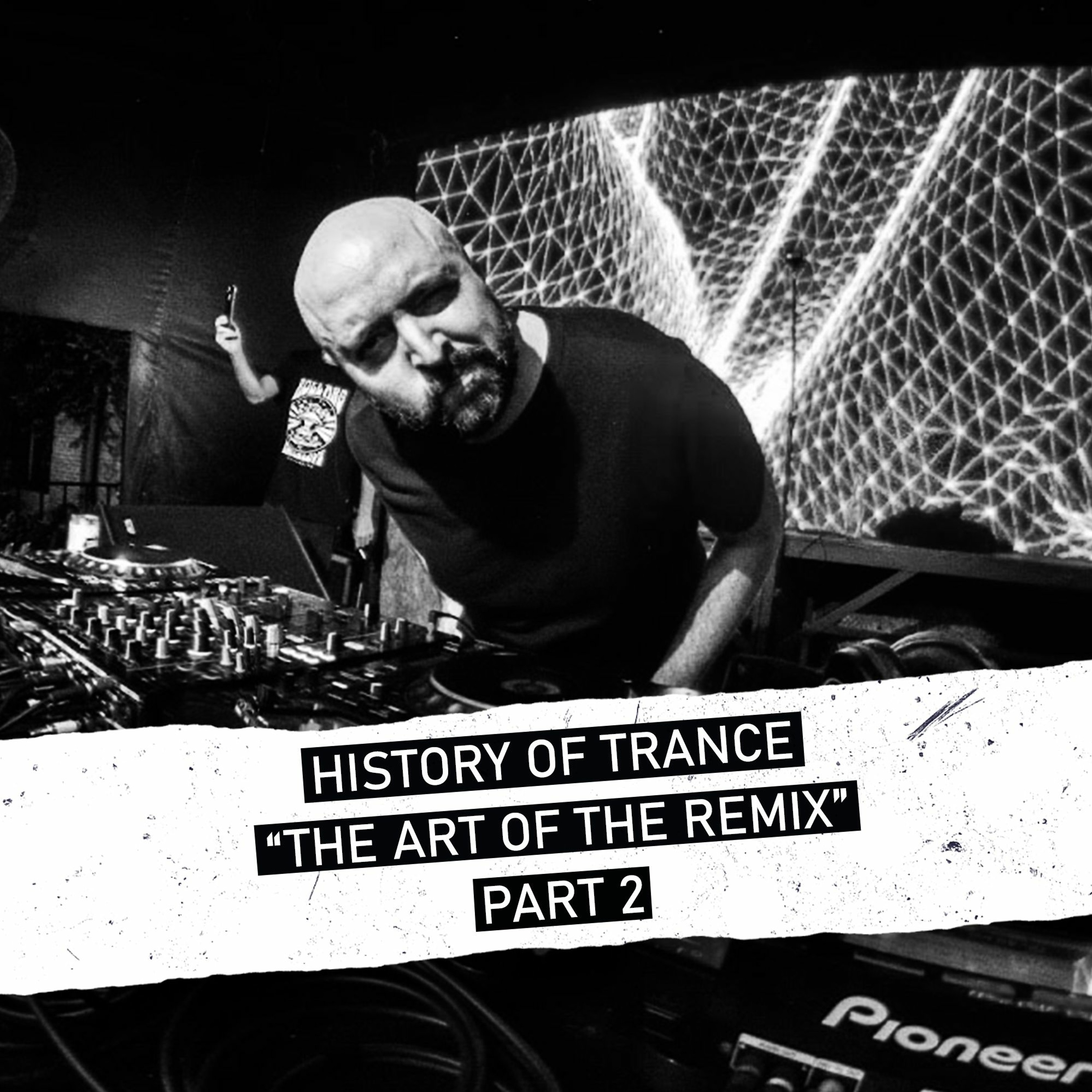 Indecent Noise Presents History Of Trance - The Art Of The Remix Part 2