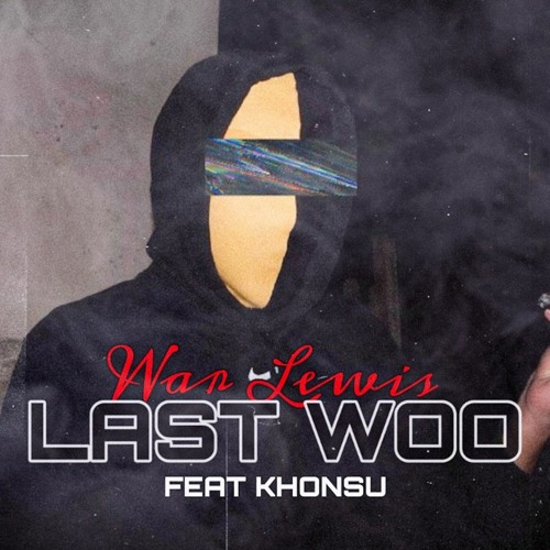 Last Woo (Ft. Khonsu)