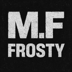 M.F - Frosty