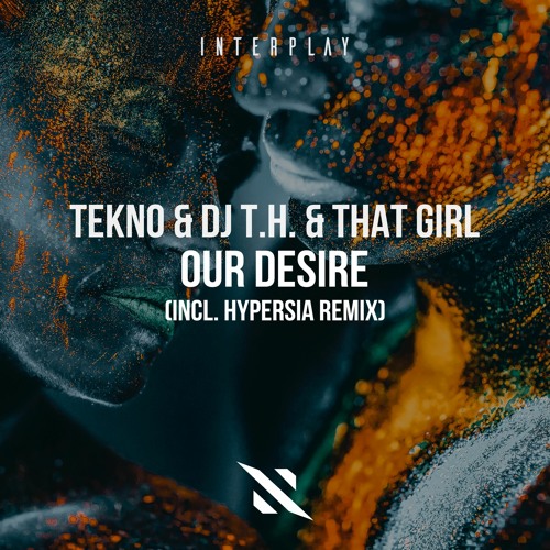 TEKNO & DJ T.H. & That Girl - Our Desire (Extended Mix)