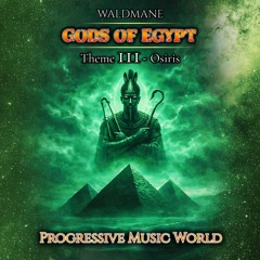 🌕Progressive Music World🌕 Gods Of Egypt Theme 3 - Osiris