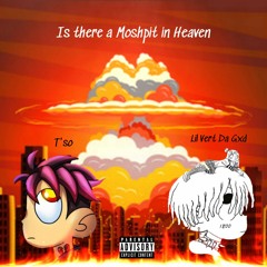 Is There A Moshpit In Heaven (Feat. T'so)