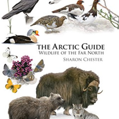 VIEW PDF 📝 The Arctic Guide: Wildlife of the Far North (Princeton Field Guides, 106)