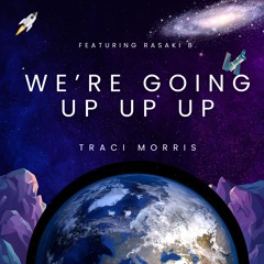 We're Going Up Up Up (Official Extended Mix)