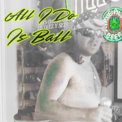 All I Do Is Ball