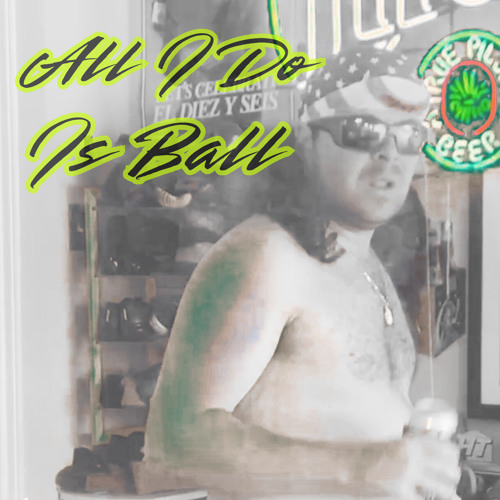 All I Do Is Ball