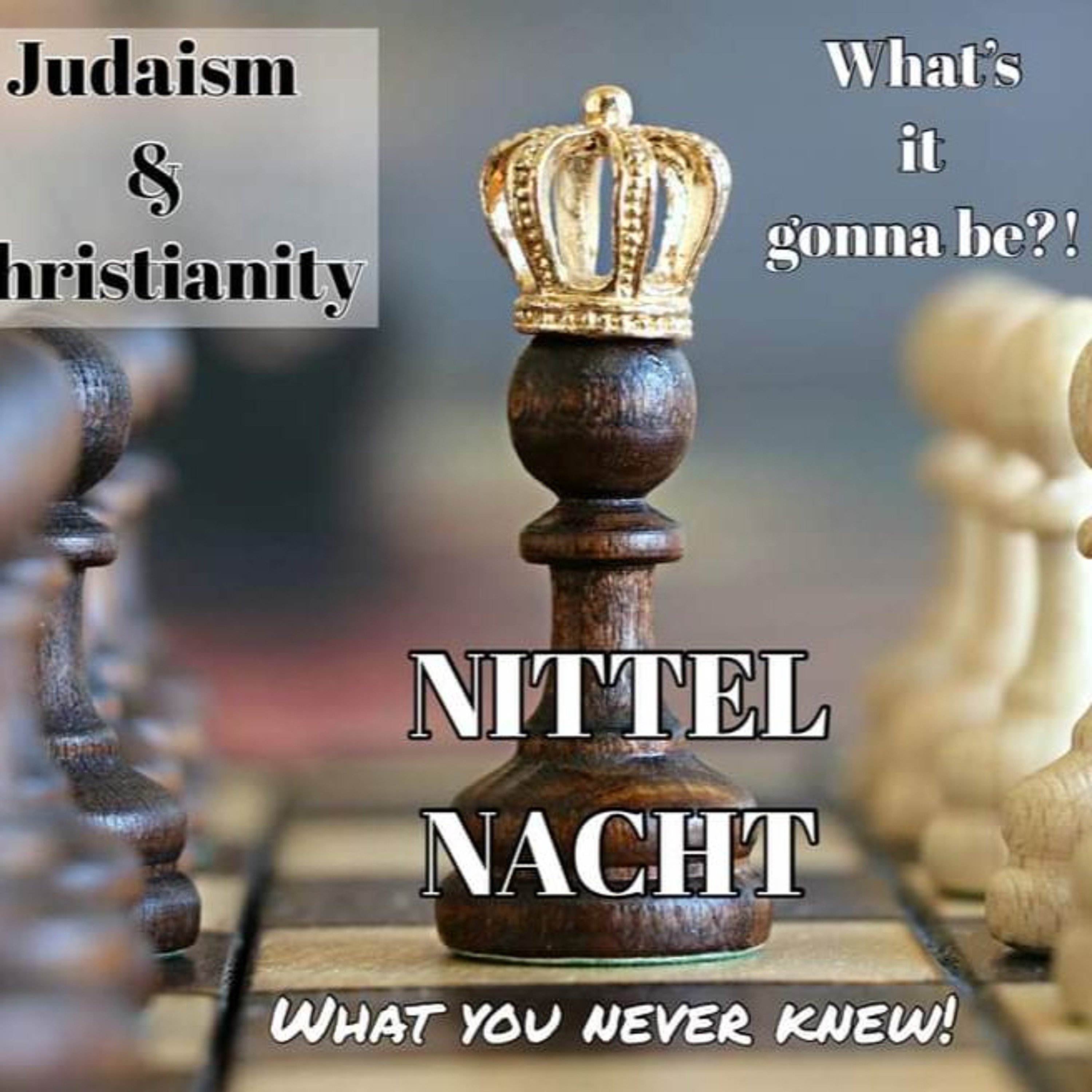 NITTEL NACHT: Judaism & Christianity:  What’s It Gonna Be episode artwork