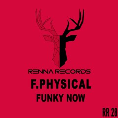 F.PHYSICAL -FUNKY NOW