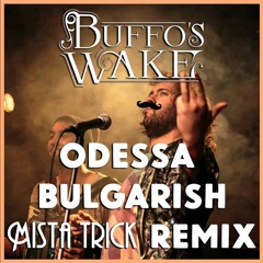 Buffo's Wake - Odessa Bulgarish (Mista Trick Remix)