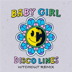 Disco Lines - Baby Girl (WTCHOUT Remix)