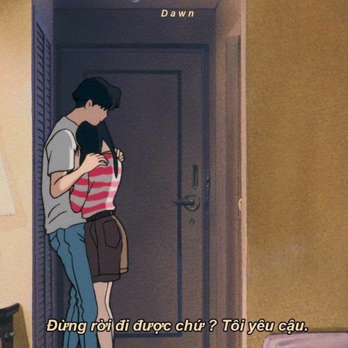 nếu như tôi nói nhớ thì em có trở về không_ - Chí
