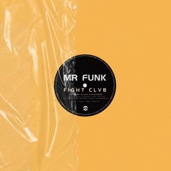 FIGHT CLVB - Mr Funk (Free Download)