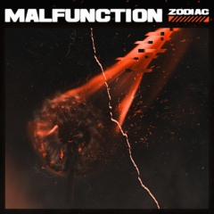 ZODIAC - Malfunction (ft. Sauerbatz)