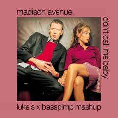 Madison Avenue Vs Anassa x Eddie Craig - Don't Call Me Baby (Luke S x Basspimp Mashup)