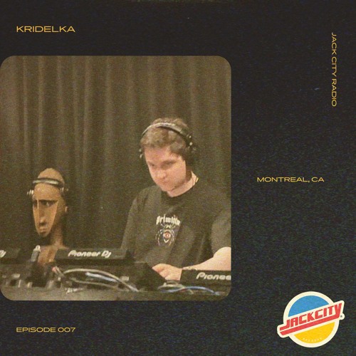 Jack City Radio 007 - Kridelka
