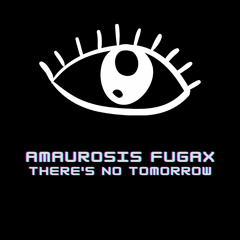 Amaurosis Fugax - There's No Tomorrow (Trance - Free MP3 Download on description)