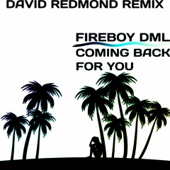 Fireboy DML - Coming Back For You [David Redmond Remix]