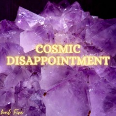 Cosmic Disappointment [OFFICIAL]